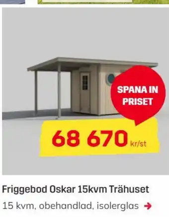 Byggmax Friggebod Oskar 15Kvm Trähuset erbjuda