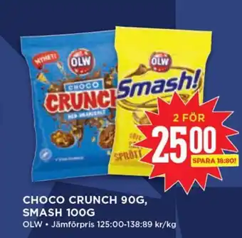 Choco Crunch 90 g. Smash 100 g, OLW