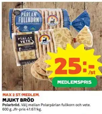 MAX 2 ST/MEDLEM. MJUKT BRÖD Polarbröd.
