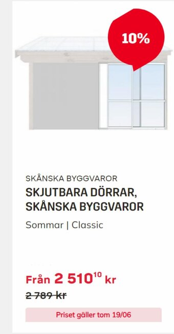 Byggmax SKJUTBARA DÖRRAR, SKÅNSKA BYGGVAROR erbjuda