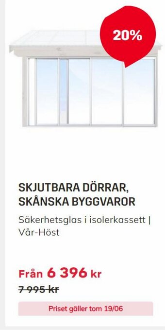 Byggmax SKJUTBARA DÖRRAR, SKÅNSKA BYGGVAROR erbjuda