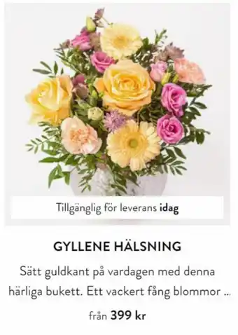 GYLLENE HÄLSNING Sätt guldkant på vardagen med denna härliga bukett. Ett vackert fång blommor...