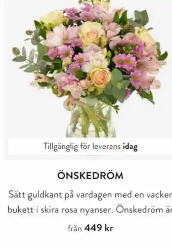ÖNSKEDRÖM Sätt guldkant på vardagen med en vacker bukett i skira rosa nyanser. Önskedröm är..