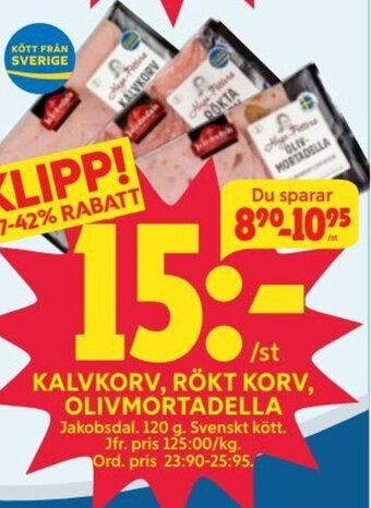 KALVKORV, RÖKT KORV, OLIVMORTADELLA