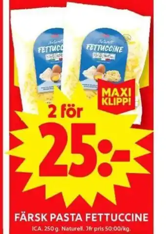 ICA Maxi FÄRSK PASTA FETTUCCINE erbjuda