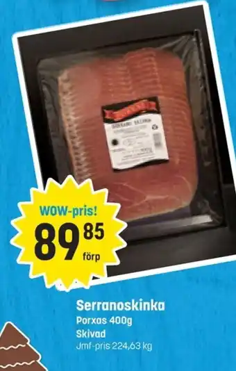 Eurocash Serranoskinka Porxas 400g erbjuda