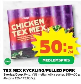 Coop TEX MEX KYCKLING/PULLED PORK erbjuda