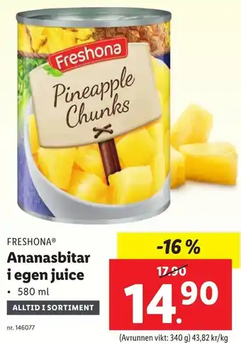 Lidl Freshona Ananasbitar i Egen Juice 580 ml erbjuda