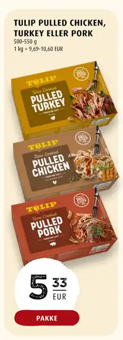 TULIP PULLED CHICKEN, TURKEY ELLER PORK