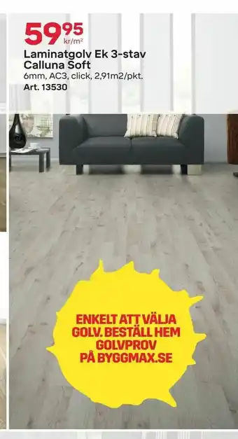 Byggmax Laminatgolv Ek 3-stav Calluna Soft erbjuda