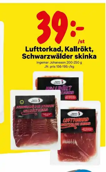 City Gross Lufttorkad, Kallrökt, Schwarzwälder skinka erbjuda