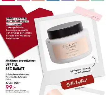 Oriflame Eclat Femme Weekend Perfumed Body Cream. erbjuda