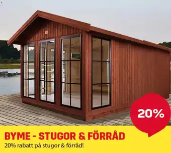 Byggmax BYME-STUGOR & FÖRRÅD 20% rabatt på stugor & förråd! erbjuda