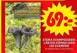 ICA Maxi STORA SVAMPGUIDEN: LÄR DIG KÄNNA IGEN 150 SVAMPAR erbjuda