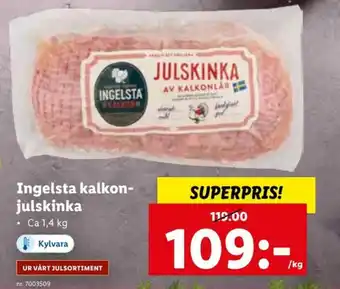 Lidl Ingelsta Kalkonjulskinka 1,4kg erbjuda