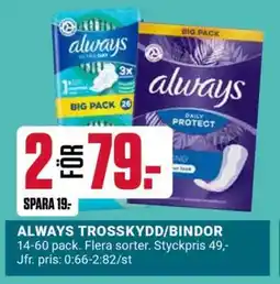 ÖoB ALWAYS TROSSKYDD/BINDOR erbjuda
