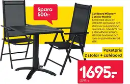 Rusta Cafébord Milano + 2 stolar Madrid erbjuda
