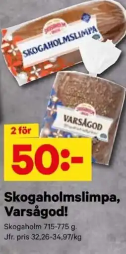 Skogaholmslimpa, varságod!