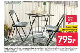 Rusta Kvadratiskt cafébord samt stolar i serien Antibes erbjuda