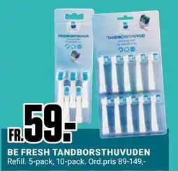 ÖoB BE FRESH TANDBORSTHUVUDEN erbjuda