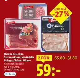 Lidl Dulano Selection Serranoskinka/Mortadella Bologna/Salami Milano, SEK 59 erbjuda