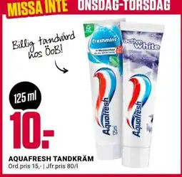ÖoB AQUAFRESH TANDKRÄM erbjuda