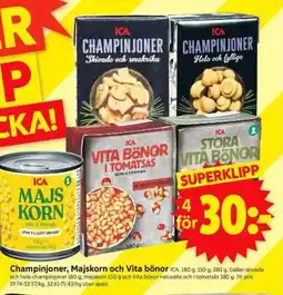ICA Supermarket Champinjoner, Majskorn och Vita bönor erbjuda