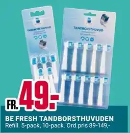 ÖoB BE FRESH TANDBORSTHUVUDEN erbjuda