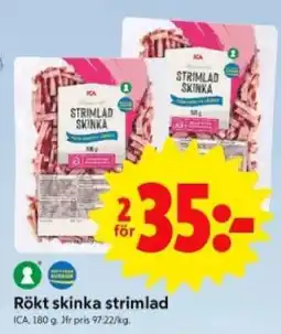ICA Supermarket RÖKT SKINKA STRIMLAD erbjuda