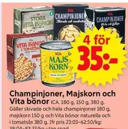 ICA Supermarket Champinjoner, Majskorn och Vita bönor erbjuda