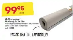 Byggmax Grålumppapp Under golv, 1x15 m, SEK 99.95 erbjuda