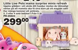 Lekextra Little Live Pets mama surprise minis refresh, SEK 299 erbjuda