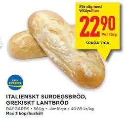 Willys ITALIENSKT SURDEGSBRÖD, GREKISKT LANTBRÖD, Medlemspris erbjuda