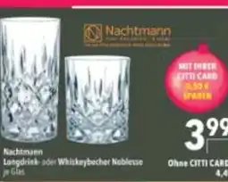 Citti Nachtmann Longdrink oder Whiskeybecher Noblesse je Glas erbjuda