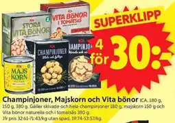 ICA Supermarket ICA Champinjoner, Majskorn och Vita bönor erbjuda