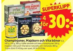 ICA Supermarket ICA Champinjoner, Majskorn och Vita bönor erbjuda