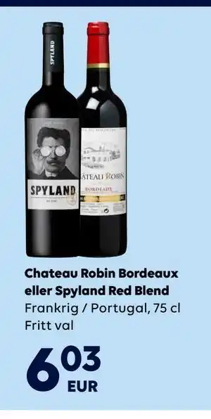 Chateau Robin Bordeaux eller Spyland Red Blend, EUR 6.03