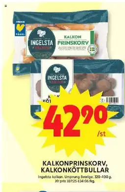 ICA Maxi Ingelsta Kalkon Kalkonprinskorv, kalkonköttbullar erbjuda
