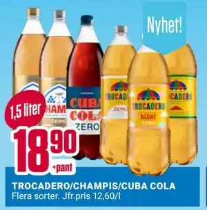 ÖoB TROCADERO/CHAMPIS/CUBA COLA erbjuda
