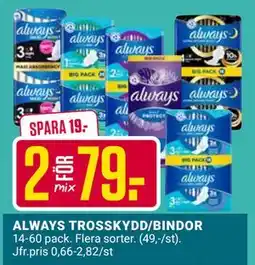 ÖoB ALWAYS TROSSKYDD/BINDOR erbjuda