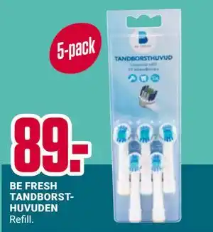 ÖoB BE FRESH TANDBORSTHUVUDEN erbjuda