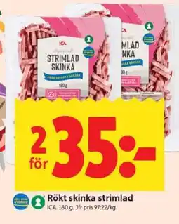 ICA Supermarket RÖKT SKINKA STRIMLAD erbjuda