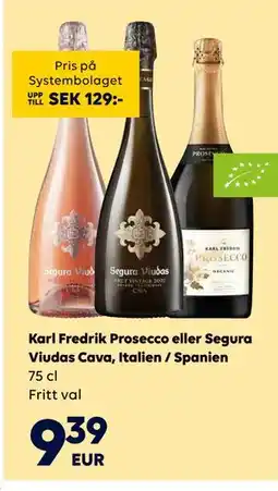 Border Shop Karl Fredrik Prosecco eller Segura Viudas Cava Italien / Spanien, EUR 9.39 erbjuda