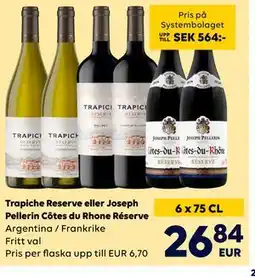 Border Shop Trapiche Reserve eller Joseph Pellerin Côtes du Rhone Réserve, EUR 26.84 erbjuda