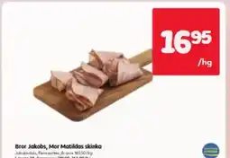 Hemköp Bror Jakobs, Mor Matildas skinka erbjuda