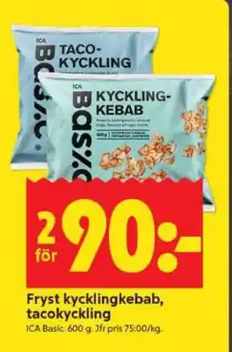 ICA Supermarket Fryst kycklingkebab, tacokyckling erbjuda