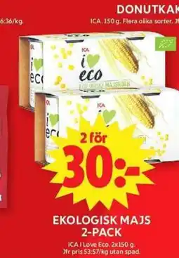 ICA Maxi Ekologisk majs 2-pack erbjuda