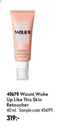 Oriflame Waunt Woke Up Like This Skin Retoucher erbjuda