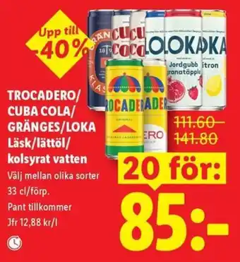 Trocadero/cuba cola/gränges/loka läsk/lättöl/kolsyrat vatten