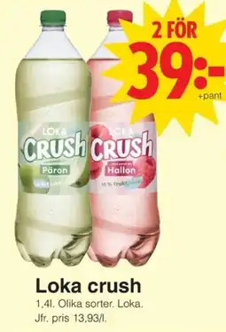 Matöppet Loka crush erbjuda